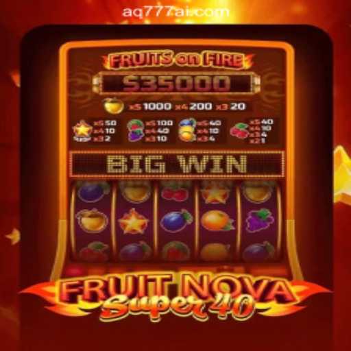 Exploring FruitNovaSuper40 at AQ777 Online Casino Philippines
