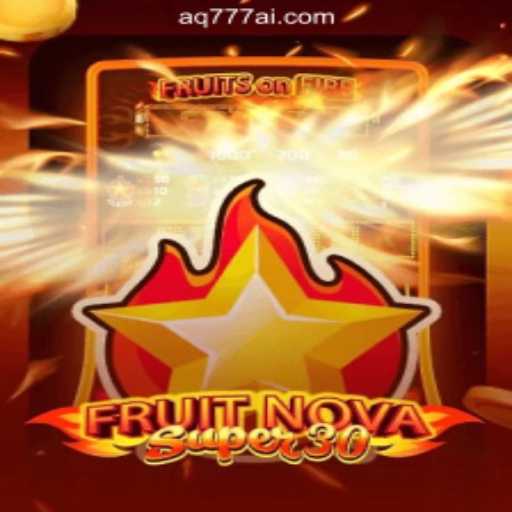 Exploring FruitrNovaSupe30: A Thrilling Addition to AQ777 Online Casino Philippines