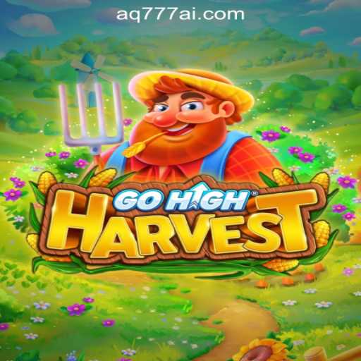 Exploring GoHighHarvest: The Exciting Online Sensation Linked to AQ777 Online Casino Philippines