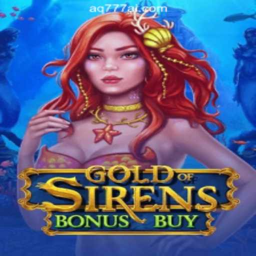Explore the Enchantment of GoldofSirensBonusBuy at AQ777 Online Casino Philippines