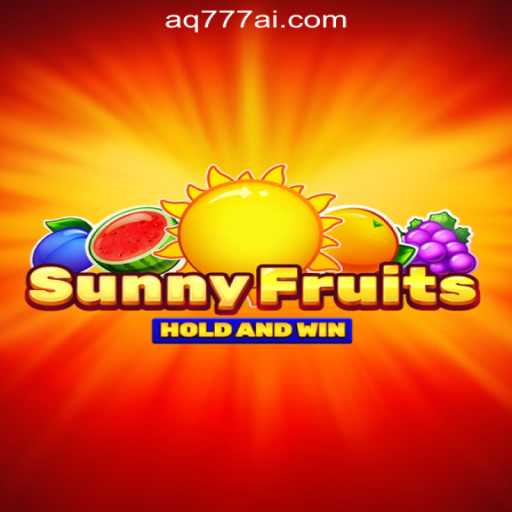 SunnyFruits Slot Game at AQ777 Online Casino Philippines